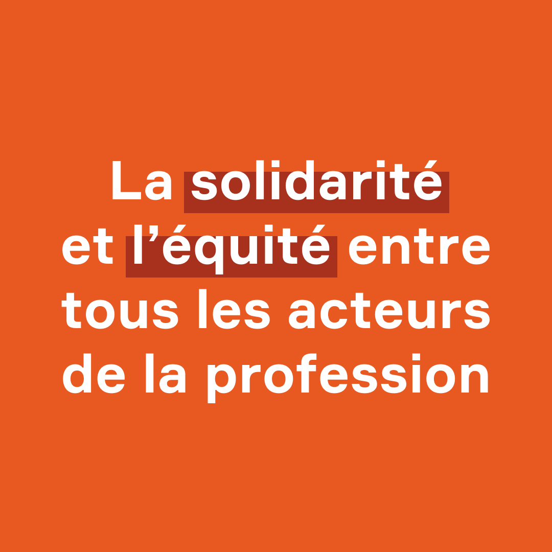 Cadre de couleur orange qui dévoile le texte "La solidarité et l'équité entre tous les acteurs de la profession" en surlignant solidarité et équité